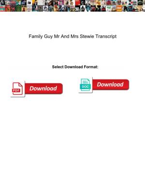 Family Guy Mr and Mrs Stewie Transcript