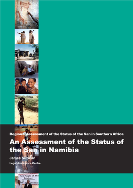 San in Namibia James Suzman Legal Assistance Centre an ASSESSMENT of the STATUS of the SAN in NAMIBIA I