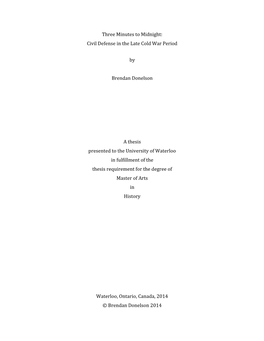 Civil Defense in the Late Cold War Period by Brendan Donelson a Thesis Presented to the University O