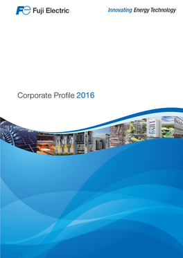 Corporate Profile 2016 2 Fuji Electric’S Power Electronics