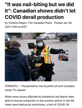 "It Was Nail-Biting but We Did It": Canadian Shows Didn't Let COVID Derail Production by Victoria Ahearn, the Canadian Press Posted Jan 26, 2021 4:00 Am EST