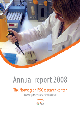 Annual Report 2008 the Norwegian PSC Research Center Rikshospitalet University Hospital 2008 - Comments from the Leader