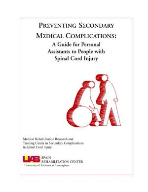PREVENTING SECONDARY MEDICAL COMPLICATIONS: a Guide for Personal Assistants to People with Spinal Cord Injury