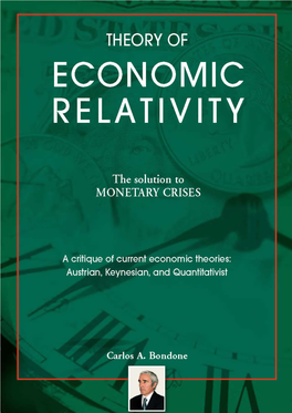 Theory of Economic Relativity: Solution to Monetary Crises, a Critique of Current Economic Theories