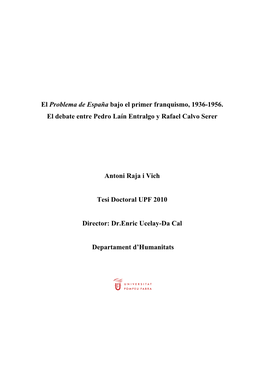 El Problema De España Bajo El Primer Franquismo, 1936-1956. El Debate Entre Pedro Laín Entralgo Y Rafael Calvo Serer