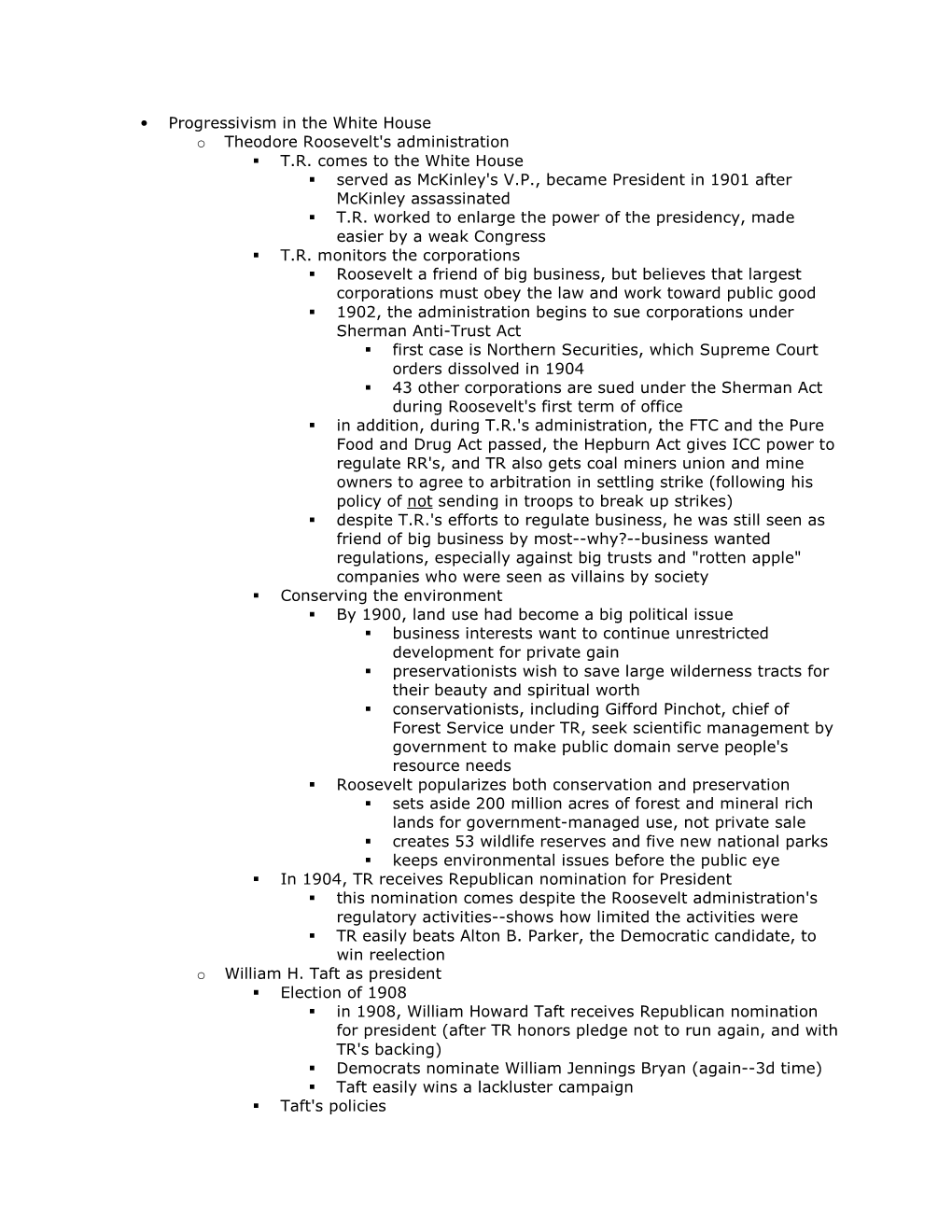 • Progressivism in the White House O Theodore Roosevelt's Administration  T.R