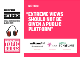 “Extreme Views Should Not Be Given a Public Platform” the HATE SPEECH Debate in Context 2 of 6 NOTES