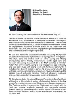 Mr Gan Kim Yong Minister for Health Republic of Singapore Mr Gan Kim Yong Has Been the Minister for Health Since May 2011. One O