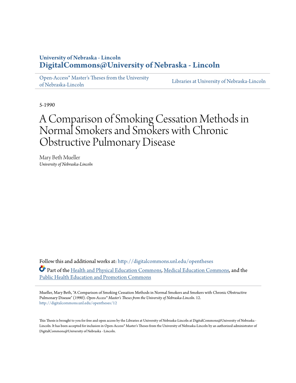 A Comparison of Smoking Cessation Methods in Normal Smokers and Smokers with Chronic Obstructive Pulmonary Disease Mary Beth Mueller University of Nebraska-Lincoln