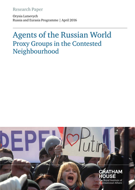 Agents of the Russian World Proxy Groups in the Contested Neighbourhood Agents of the Russian World: Proxy Groups in the Contested Neighbourhood
