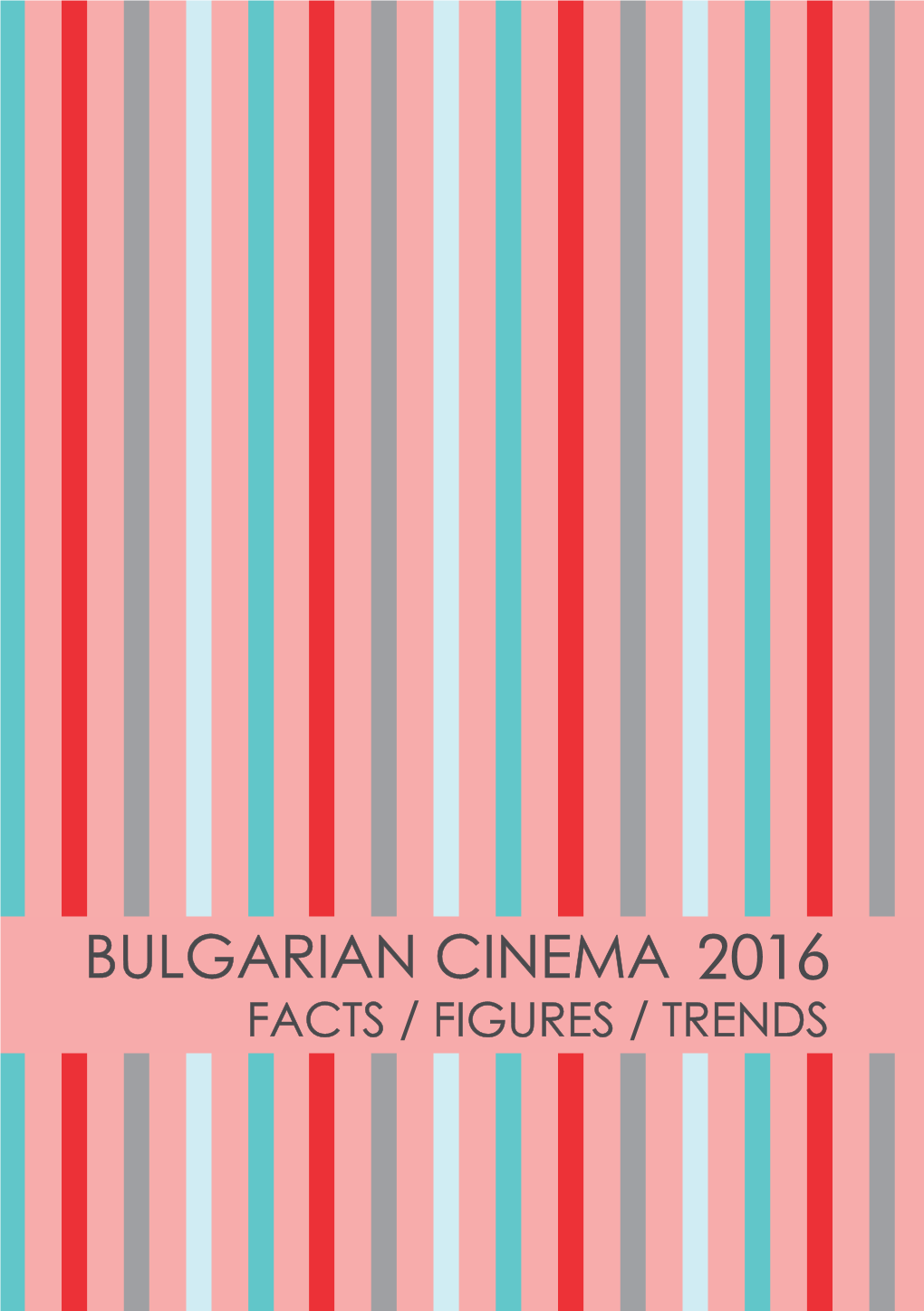 Bulgarian Cinema 2016 Facts / Figures / Trends Editorial