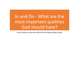 What Are the Most Important Qualities God Should Have? List As Many As You Can Think of in the Back of Your Book