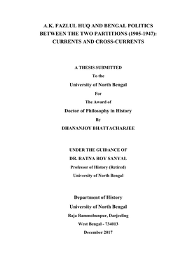 A.K. Fazlul Huq and Bengal Politics Between the Two Partitions (1905-1947): Currents and Cross-Currents