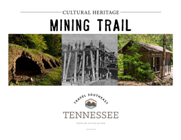 Mining Trail MINING, QUARRYING and METALS MANUFACTURING in SOUTHEAST TENNESEEE Each Site Is Open to the Public
