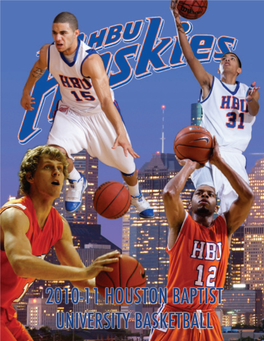 2010-11 HBU HUSKIES BASKETBALL 2010-11 HBU HUSKIES BASKETBALL TABLE of CONTENTS HBU QUICK FACTS Quick Facts