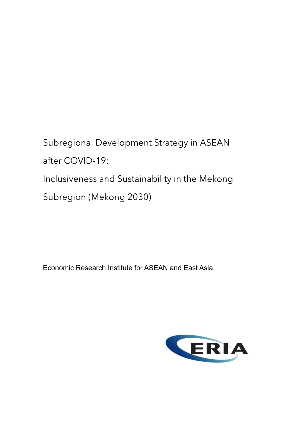 Subregional Development Strategy in ASEAN After COVID-19: Inclusiveness and Sustainability in the Mekong Subregion (Mekong 2030)