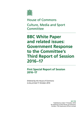 BBC White Paper and Related Issues: Government Response to the Committee’S Third Report of Session 2016–17