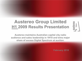 Austereo Group Limited H1 2009 Results Presentation