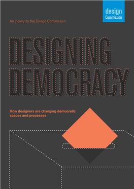 How Designers Are Changing Democratic Spaces and Processes 2 Designing Democracy: How Designers Are Changing Democratic Spaces and Processes