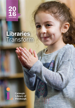 Libraries Transform Libraries Transform Libraries Are the Catalysts for Powerful Individual and Community Change