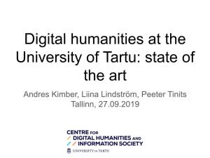 Digital Humanities at the University of Tartu: State of The
