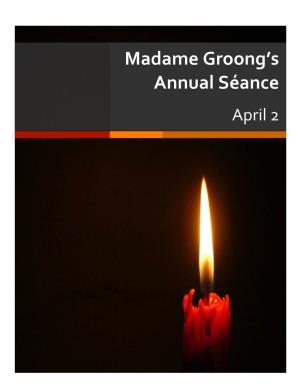 Madame Groong's Annual Seance