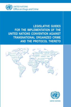 Legislative Guides for the Implementation of the United Nations Convention Against Transnational Organized Crime and the Protocol Thereto