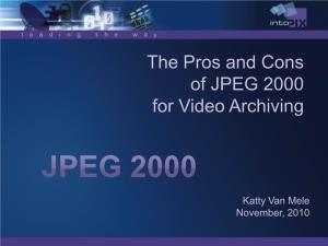 JPEG 2000 for Video Archiving