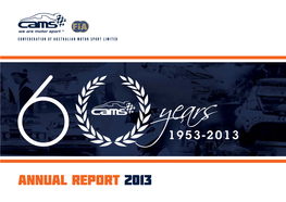 Annual Report 2013 1 Confederation of Australian Motor Sport Limited Annual Report 2013 Contents