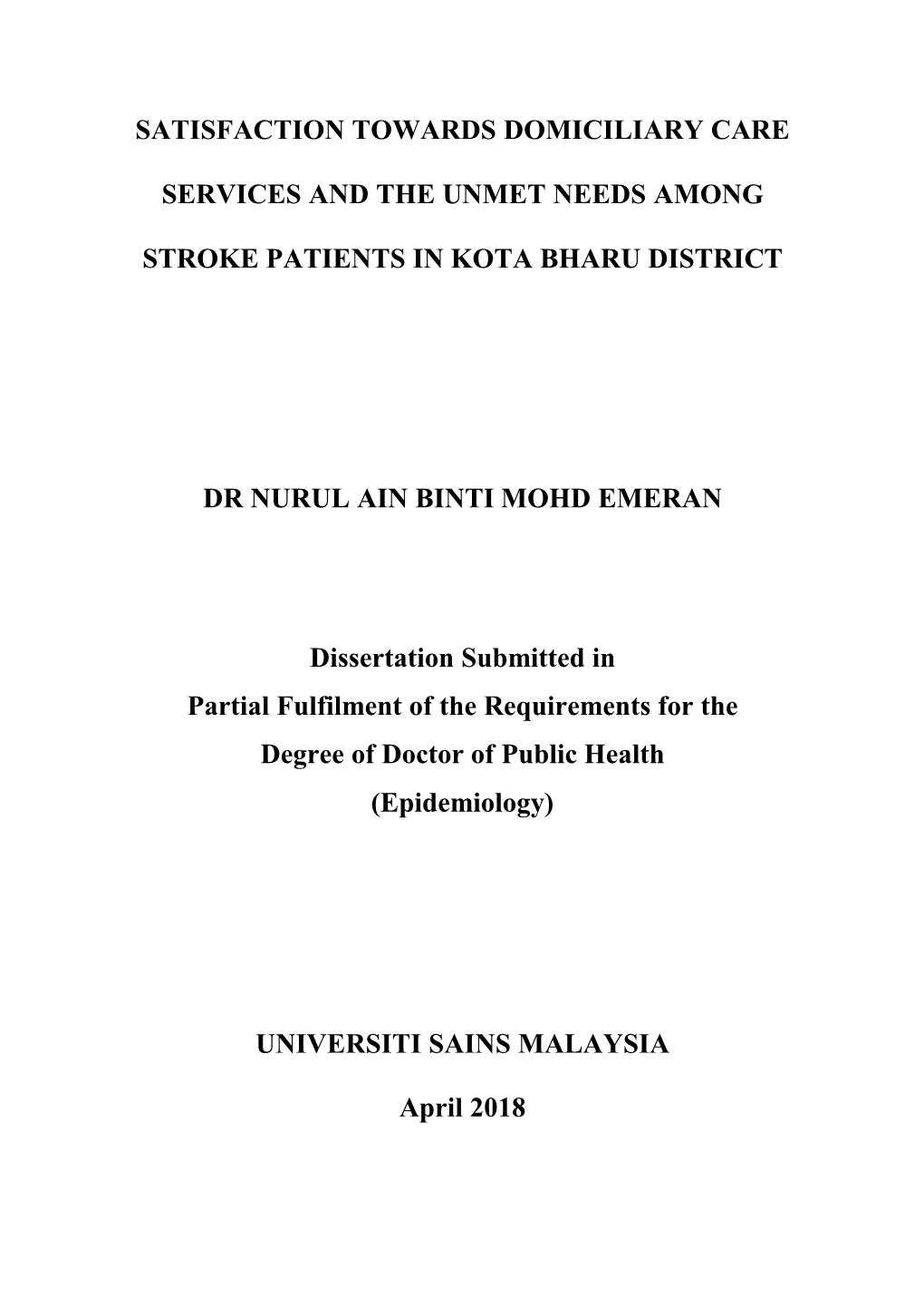 Satisfaction Towards Domiciliary Care Services and the Unmet Needs Among Stroke Patients in Kota Bharu District Dr Nurul Ain
