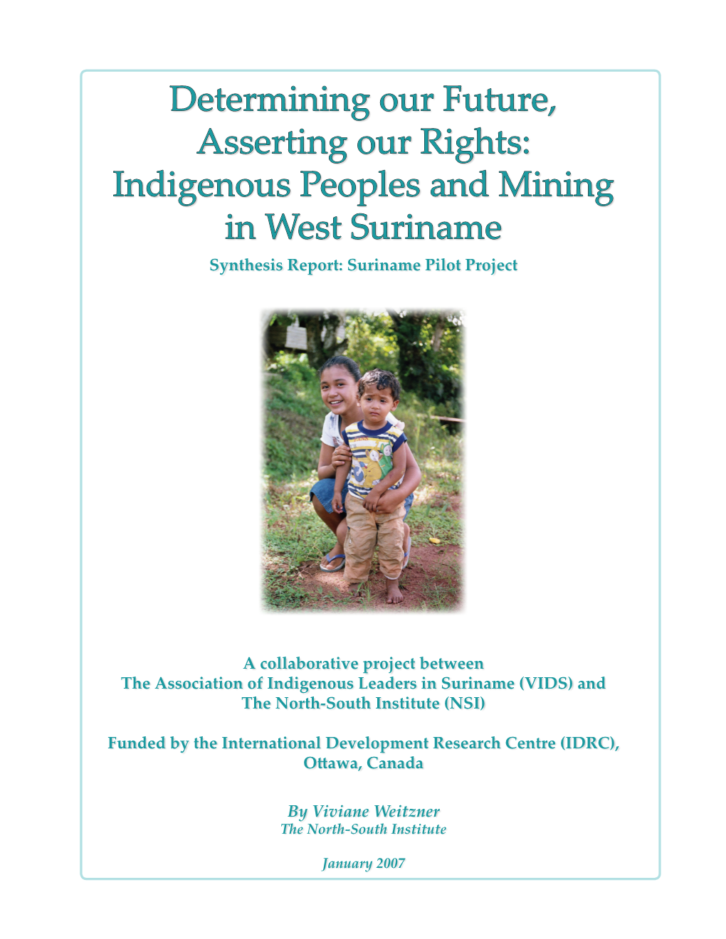 Indigenous Peoples and Mining in West Suriname Synthesis Report: Suriname Pilot Project