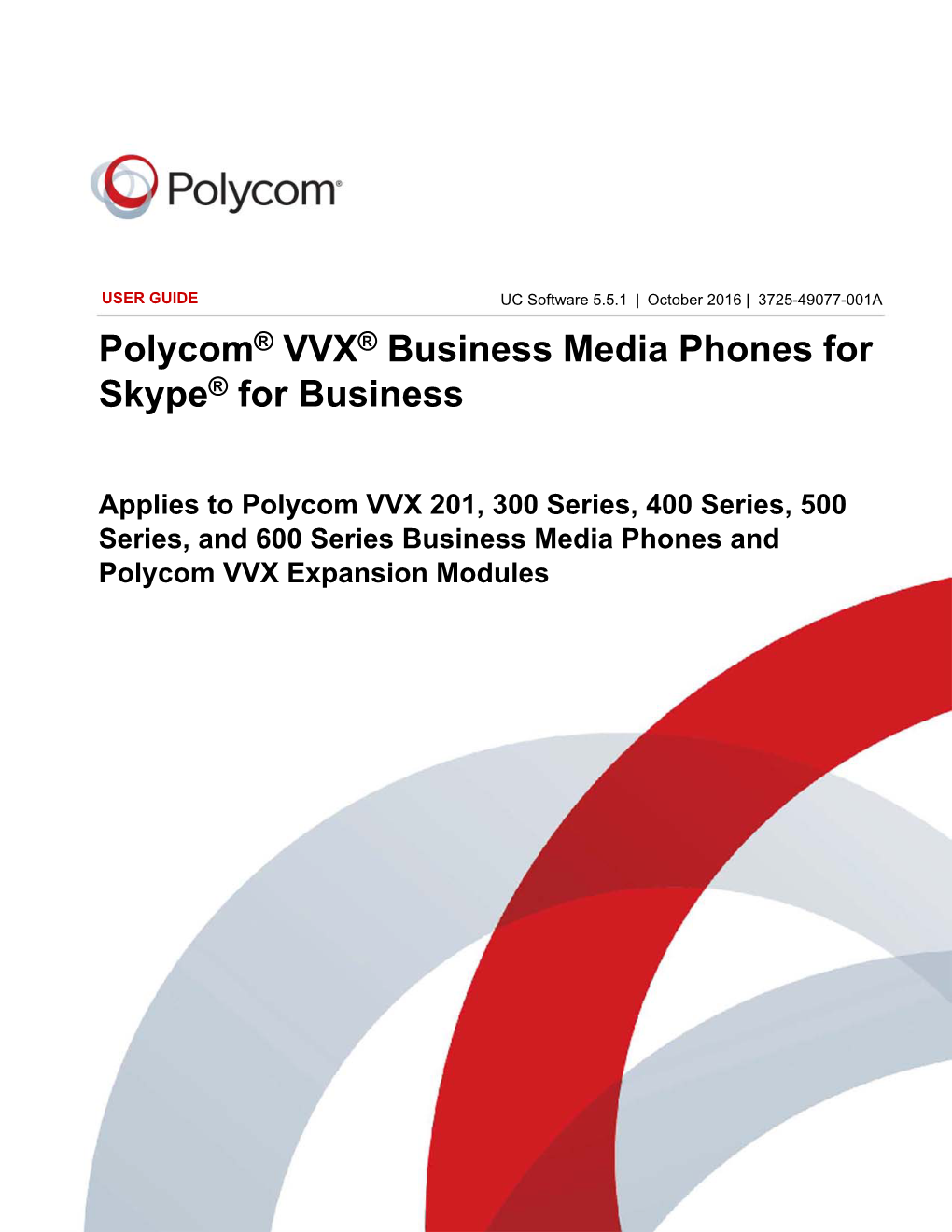 Polycom VVX Business Media Phones for Skype for Business User Guide Contains Overview Information for Navigating and Performing Tasks on VVX Business Media Phones