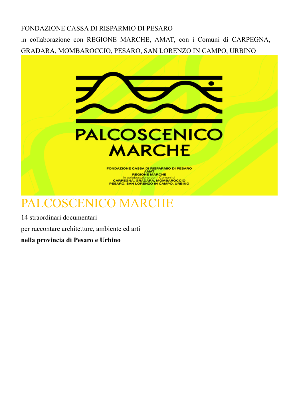 PALCOSCENICO MARCHE 14 Straordinari Documentari Per Raccontare Architetture, Ambiente Ed Arti Nella Provincia Di Pesaro E Urbino