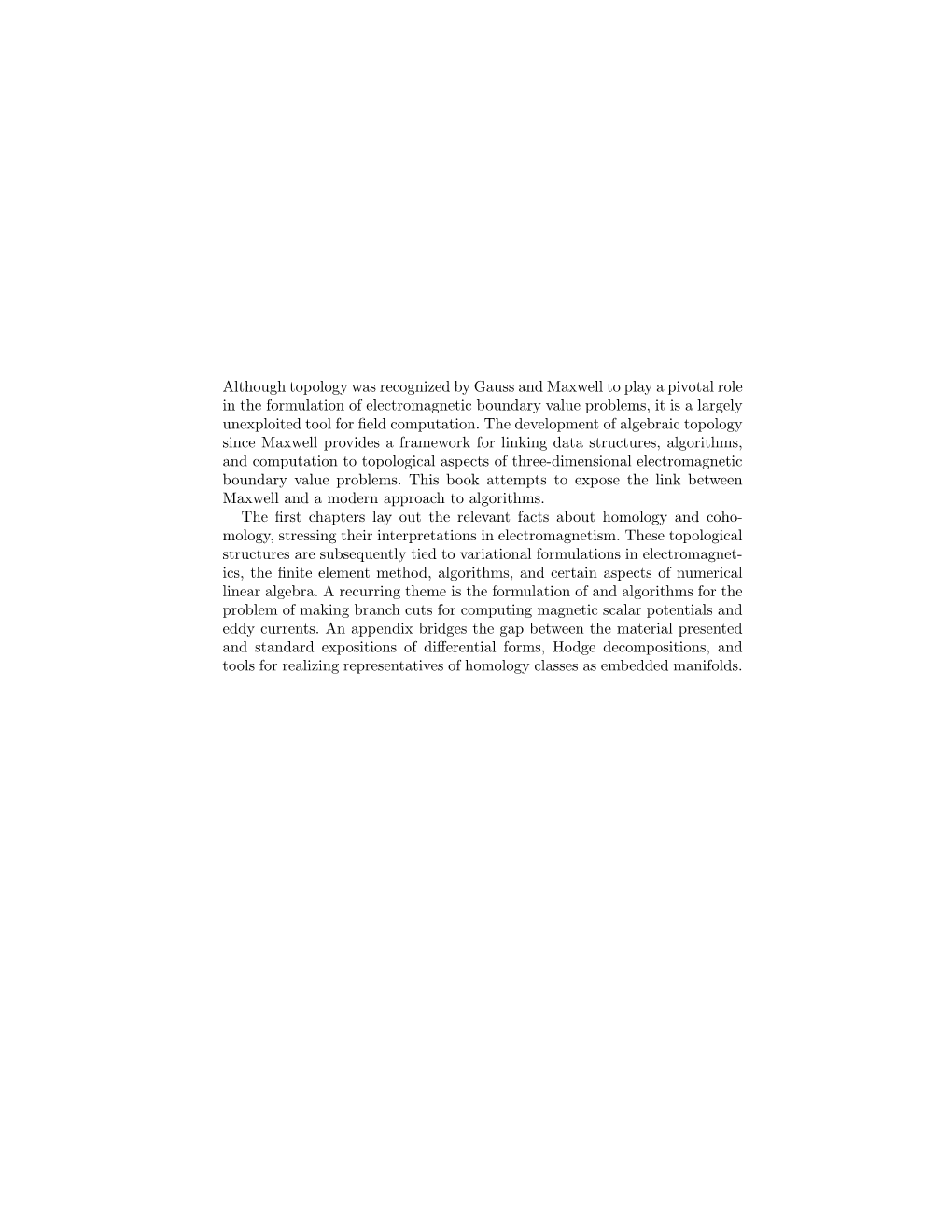 Although Topology Was Recognized by Gauss and Maxwell to Play a Pivotal Role in the Formulation of Electromagnetic Boundary Valu