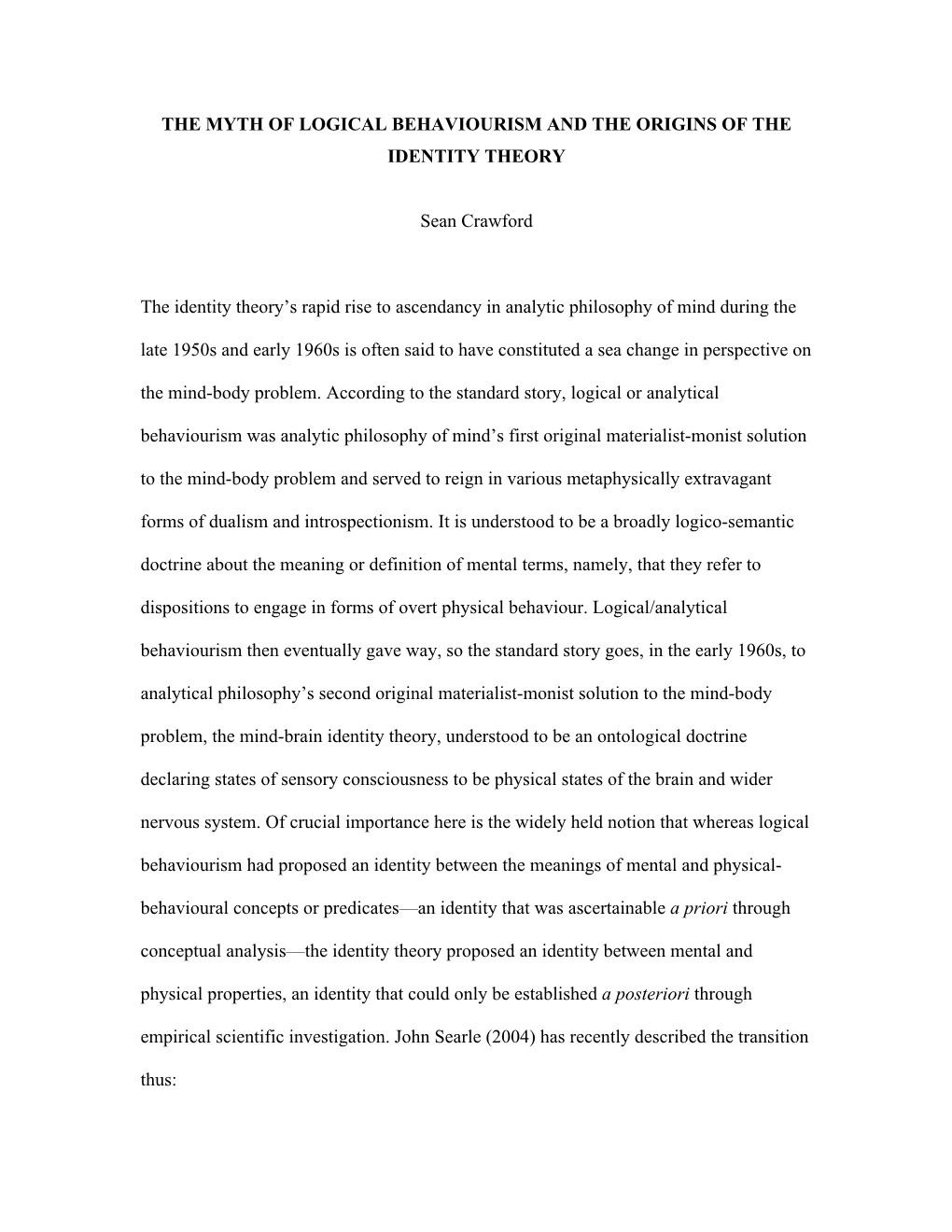 THE MYTH of LOGICAL BEHAVIOURISM and the ORIGINS of the IDENTITY THEORY Sean Crawford the Identity Theory's Rapid Rise to Asce