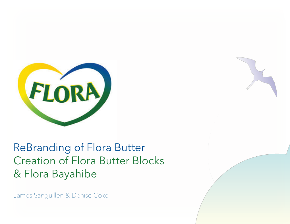 Rebranding of Flora Butter Creation of Flora Butter Blocks & Flora Bayahibe