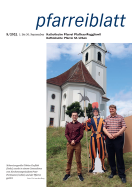 9/2021 1. Bis 30. September Katholische Pfarrei Pfaffnau-Roggliswil Katholische Pfarrei St. Urban