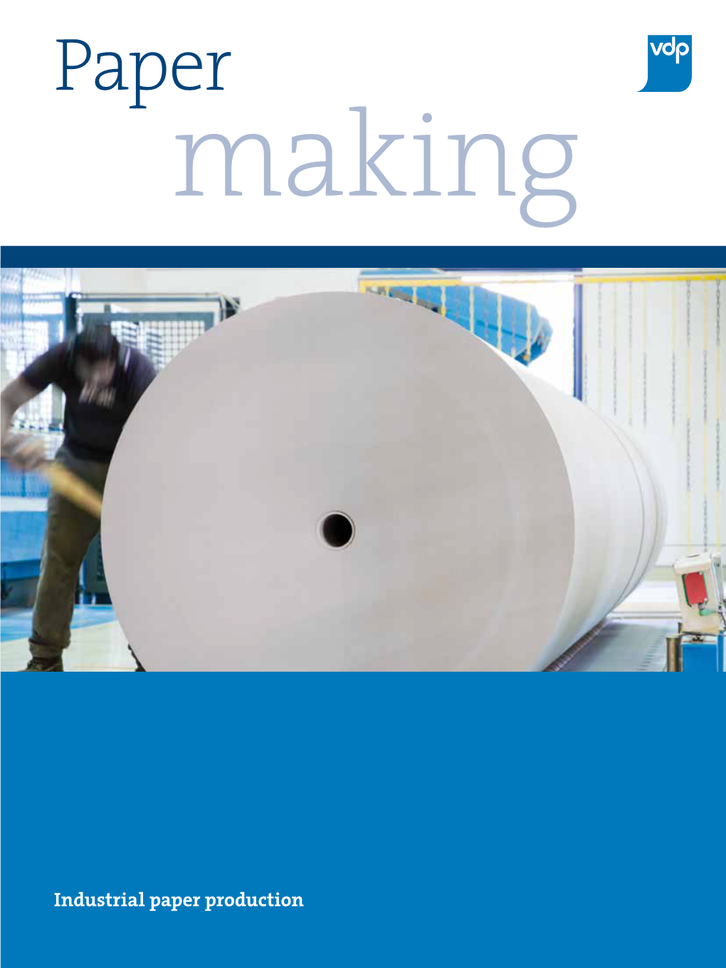 Industrial Paper Production High Art of Engineering for Ultra-High Aspirations