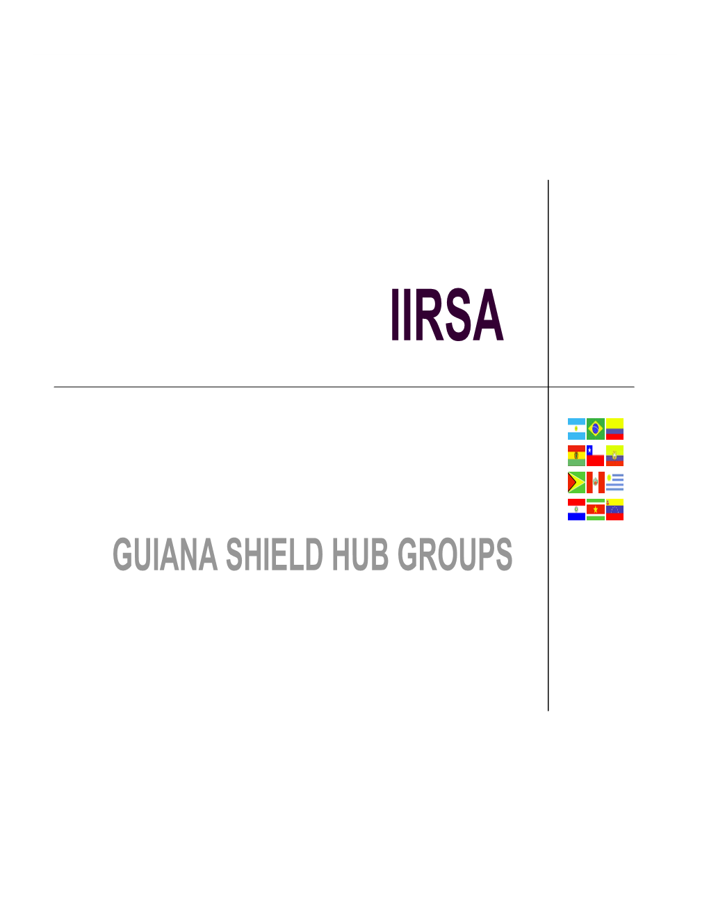 GUIANA SHIELD HUB GROUPS Contents