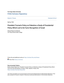 President Truman's Policy on Palestine a Study of Presidential Policy Which Led to De Facto Recognition of Israel