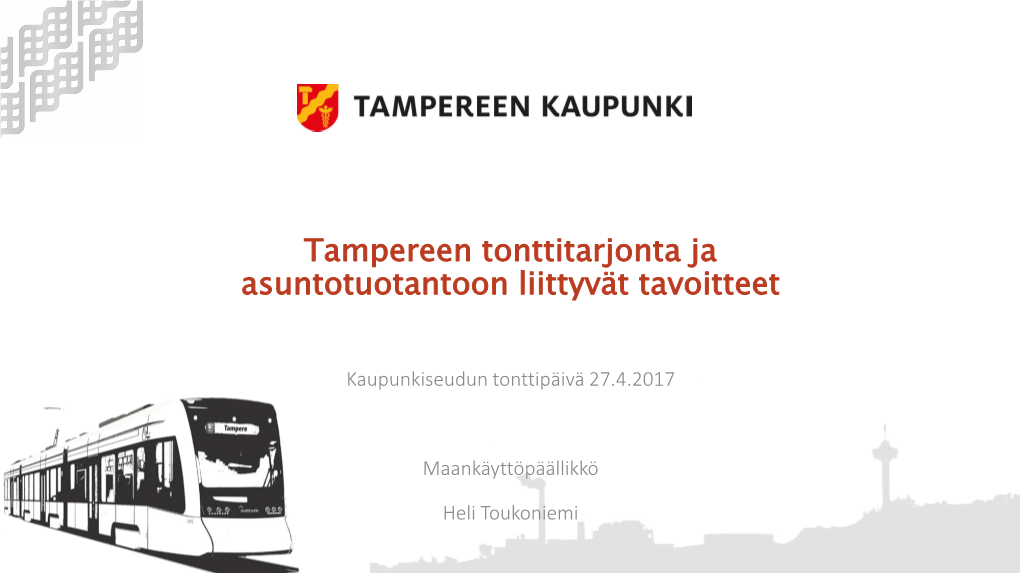 Tampereen Tonttitarjonta Ja Asuntotuotantoon Liittyvät Tavoitteet