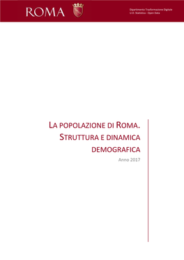 LA POPOLAZIONE DI ROMA. STRUTTURA E DINAMICA DEMOGRAFICA Anno 2017