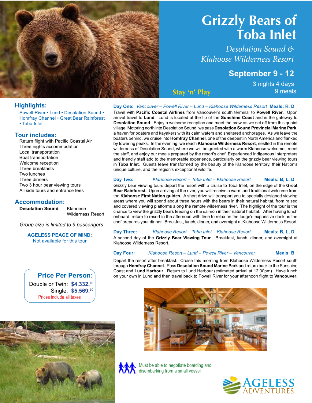 Grizzly Bears of Toba Inlet Desolation Sound & Klahoose Wilderness Resort September 9 - 12 3 Nights 4 Days Stay ‘N’ Play 9 Meals