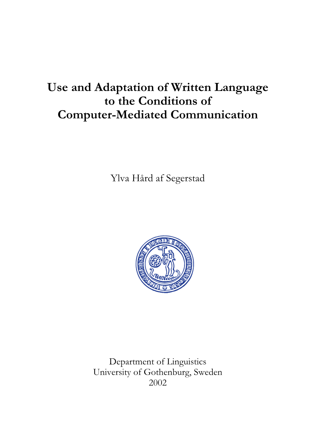 Use and Adaptation of Written Language to the Conditions of Computer-Mediated Communication