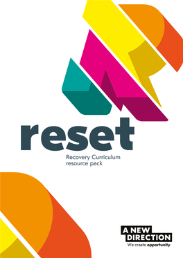 Recovery Curriculum Resource Pack These Free Resources Are Delivered As Part of Reset – Our Programme of Support in Response to the Pandemic