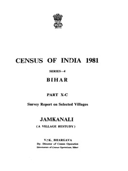 Survey Report on Selected Village, Jamkanali, Part X-C, Series-4, Bihar