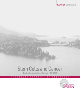 Stem Cells and Cancer Bariloche, Argentina, March 6 - 10, 2010