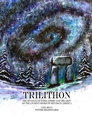 Trilithon E Journal of Scholarship and the Arts of the Ancient Order of Druids in America