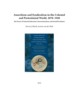 Anarchism and Syndicalism in the Colonial and Postcolonial World, 1870–1940 the Praxis of National Liberation, Internationalism, and Social Revolution