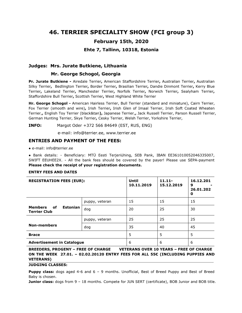 46. TERRIER SPECIALITY SHOW (FCI Group 3) February 15Th, 2020 Ehte 7, Tallinn, 10318, Estonia